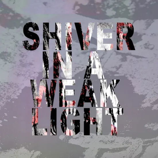 Shiver In A Weak Light - Disintegration - Music - FEEL IT - 0657628449737 - October 4, 2024
