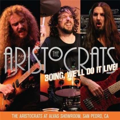 Cover for Aristocrats · Boing We'll Do It Live! (CD) (2013)