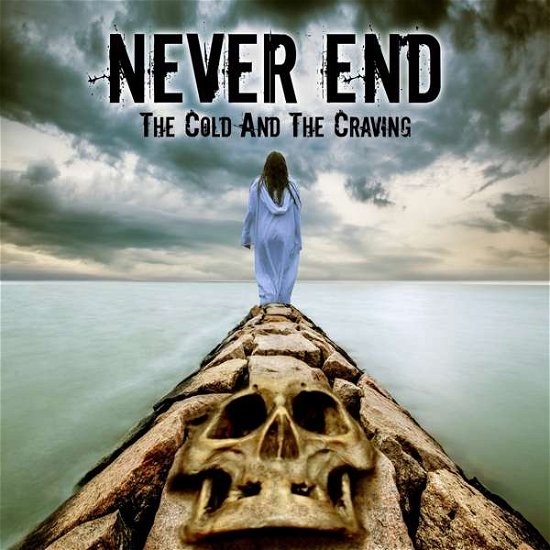 Never End · Cold And The Craving (CD) (2021)