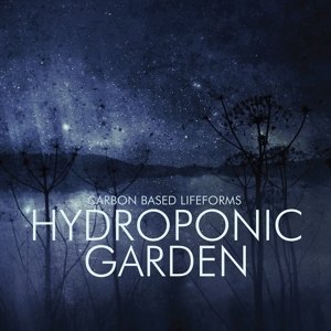 Cover for Carbon Based Lifeforms · Hydroponic Garden (CD) [Digipak] (2017)
