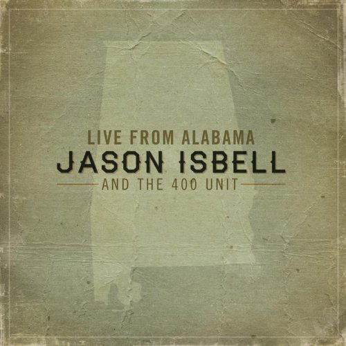 Cover for Jason Isbell And The 400 Unit · Live From Alabama (CD) (2024)