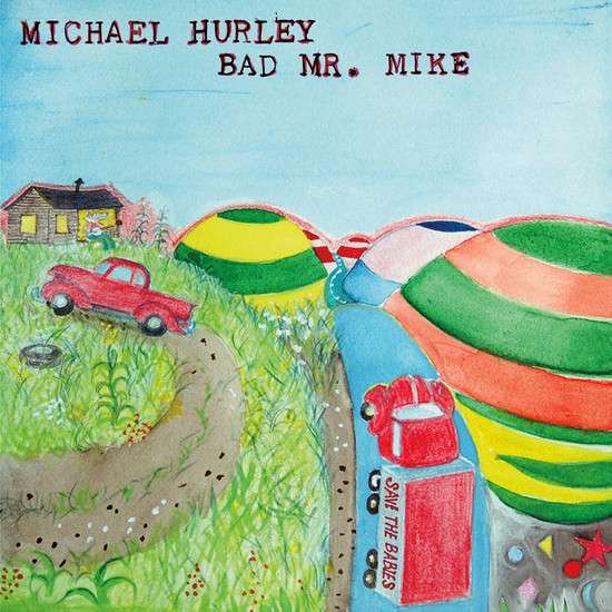 Cover for Michael Hurley · Bad Mr. Mike (LP) (2016)