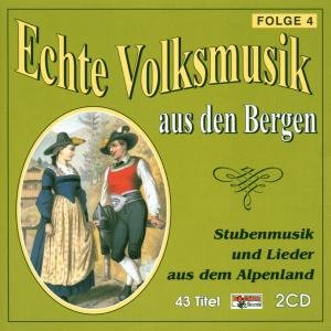 Echte Volksmusik Aus den Bergen 4 - V/A - Music - BOGNER - 4012897095737 - September 15, 2000