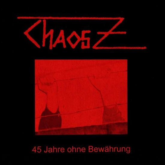 45 Jahre Ohne Bewahrung - Chaos Z - Music - ALICE IN WONDERLAND - 4250137216737 - December 22, 2016