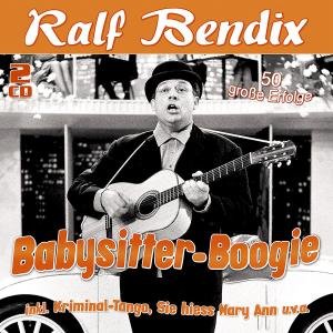 Babysitter-boogie-50 Grosse Erfolge - Ralf Bendix - Musiikki - MUSICTALES - 4260180619737 - tiistai 27. maaliskuuta 2012