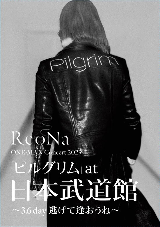 Reona One-man Concert 2023 `pilgrim` at Nippon Budokan -3.6 Day Nigete Aou Ne- < - Reona - Music - SONY MUSIC LABELS INC. - 4547366619737 - August 30, 2023