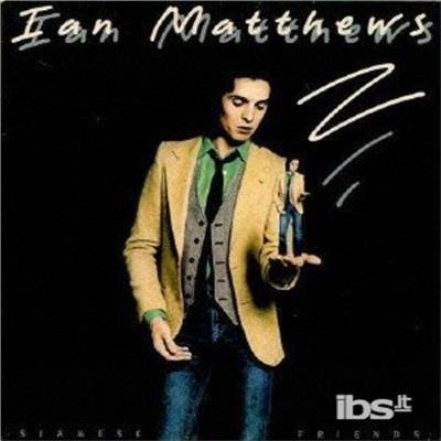 Cover for Ian Matthews · Siamese Friends (CD) [Remastered edition] (2013)