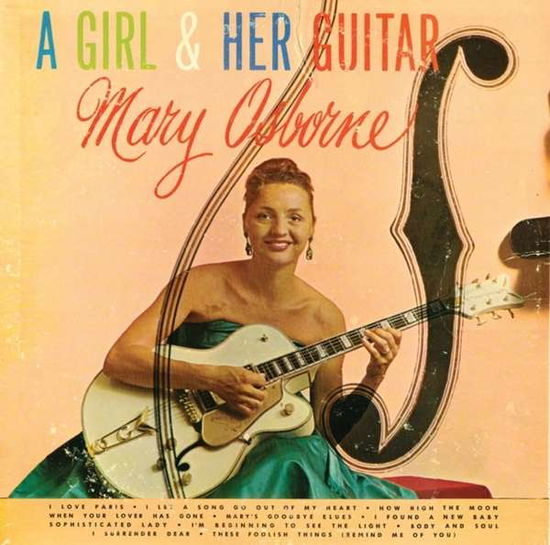 Cover for Mary Osborne · A Girl &amp; Her Guitar (CD) (2015)