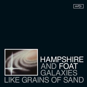 Cover for Hampshire &amp; Foat · Galaxies Like Grains Of Sand (CD) (2017)
