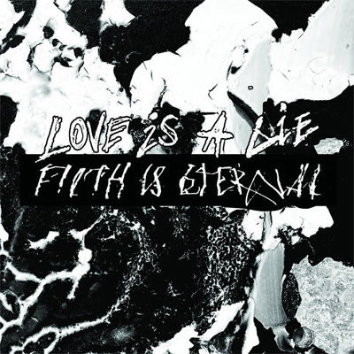 Cover for Filth Is Eternal · Love Is A Lie, Filth Is Eternal (CD) (2022)