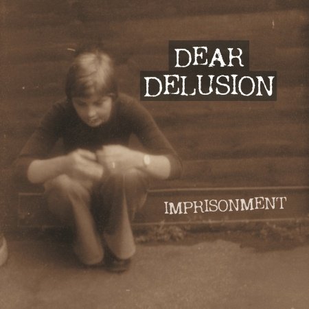 Imprisonment - Dear Delusion - Musikk - TAR - 5700907258737 - 4. februar 2013