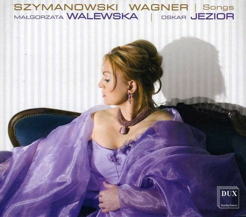 Songs - Szymanowski / Wagner / Walewska / Jezior - Muzyka - DUX - 5902547005737 - 29 stycznia 2008