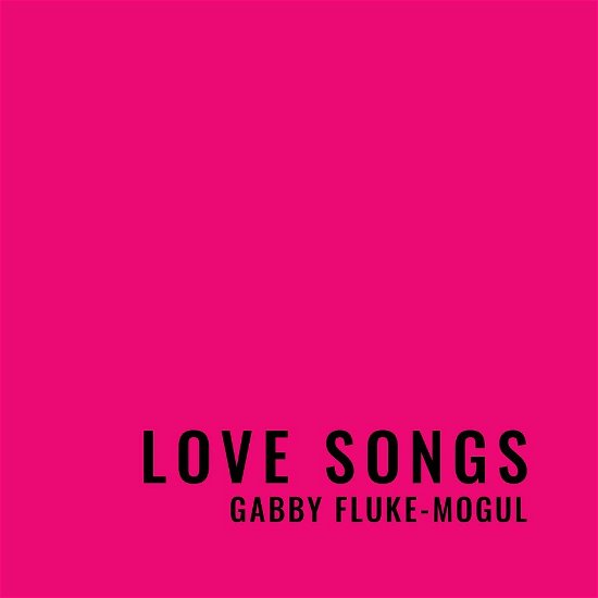 Cover for Gabby Fluke-Mogul · Love Songs (CD) (2022)