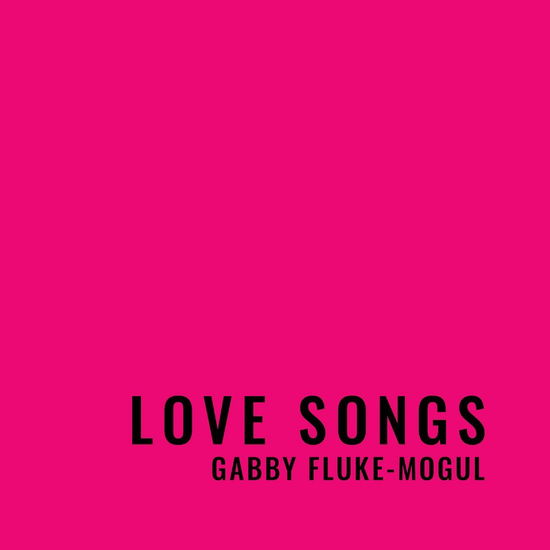 Cover for Gabby Fluke-Mogul · Love Songs (CD) (2022)