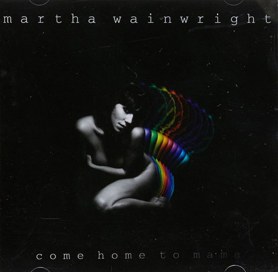 Cover for Martha Wainwright · Wainwright, Martha - Come Home to Mama : with 3 Bonus Tracks (CD) [Reissue edition] (2015)