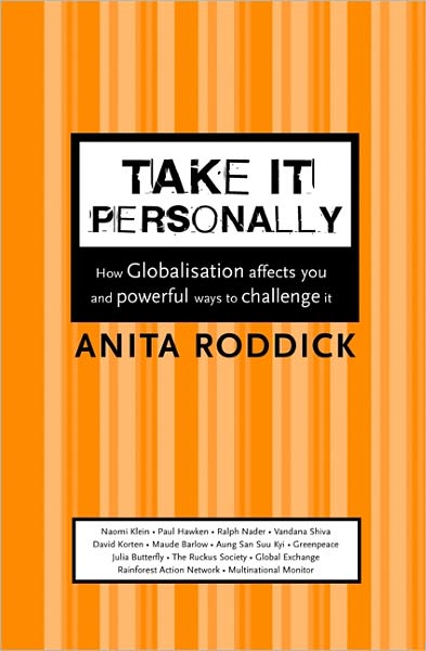 Anita Roddick · Take It Personally: How Globalisation Affects You and Powerful Ways to Challenge It (Taschenbuch) [New edition] (2003)