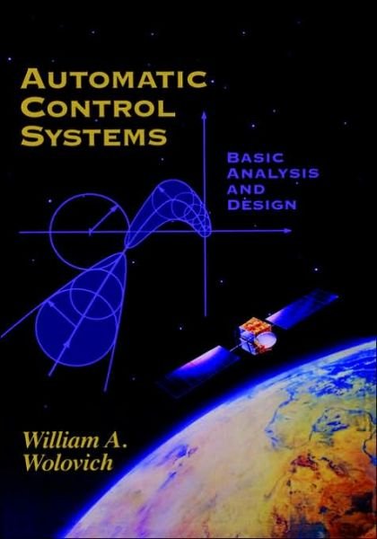 Automatic Control Systems: Basic Analysis and Design - The Oxford Series in Electrical and Computer Engineering - Wolovich, William A. (, Brown University) - Libros - Oxford University Press Inc - 9780030237737 - 15 de junio de 1995