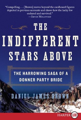 Cover for Daniel James Brown · The Indifferent Stars Above: The Harrowing Saga of a Donner Party Bride (Pocketbok) [Large type / large print edition] (2009)