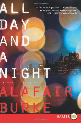 Cover for Alafair Burke · All Day and a Night Lp: a Novel of Suspense (Ellie Hatcher) (Paperback Bog) [Lgr edition] (2014)