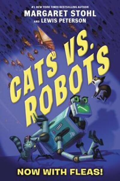 Cover for Margaret Stohl · Cats vs. Robots #2: Now with Fleas! (Hardcover Book) (2019)