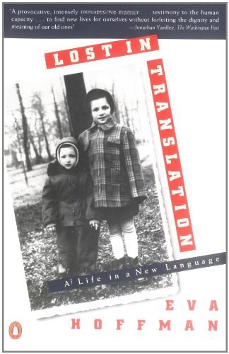 Lost in Translation: a Life in a New Language - Eva Hoffman - Bøger - Penguin Books - 9780140127737 - 1. marts 1990