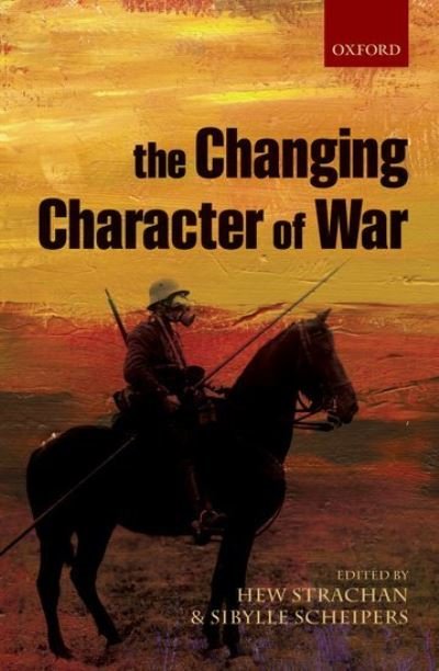 Cover for Hew; Schei Strachan · The Changing Character of War (Innbunden bok) (2011)