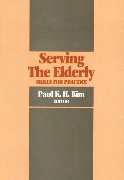 Cover for Paul Kim · Serving the Elderly (Innbunden bok) (1991)
