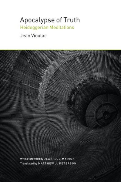 Cover for Jean Vioulac · Apocalypse of Truth: Heideggerian Meditations (Hardcover Book) (2021)