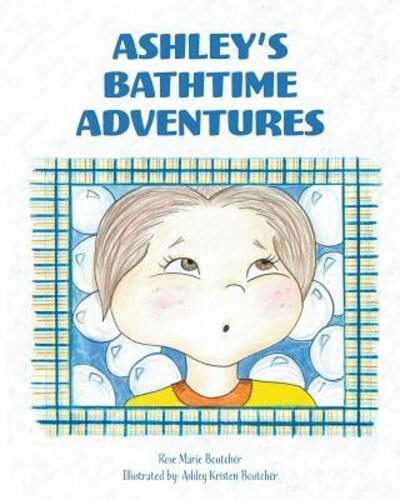 Cover for Rose Marie Boutcher · Ashley's Bathtime Adventures (Paperback Book) (2018)