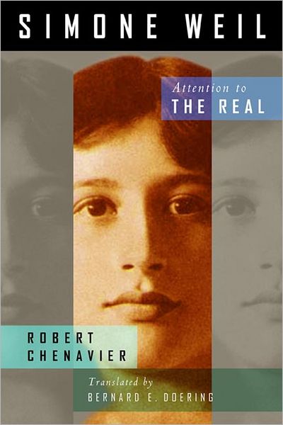 Cover for Robert Chenavier · Simone Weil: Attention to the Real (Paperback Book) (2012)