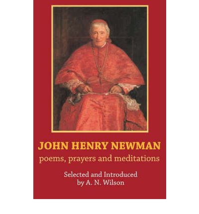 Cover for A.N. Wilson · John Henry Newman: Poems, Prayers And Meditations (Pocketbok) (2007)