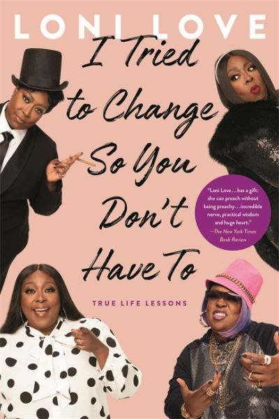 Cover for Loni Love · I Tried to Change So You Don't Have To: True Life Lessons (Paperback Book) (2021)