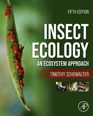 Cover for Schowalter, Timothy D. (Professor of Entomology, Louisiana State University, Baton Rouge, Louisiana, USA) · Insect Ecology: An Ecosystem Approach (Hardcover Book) (2022)