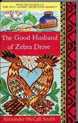 Cover for Alexander McCall Smith · The Good Husband Of Zebra Drive - No. 1 Ladies' Detective Agency (Paperback Book) [1º edição] (2012)