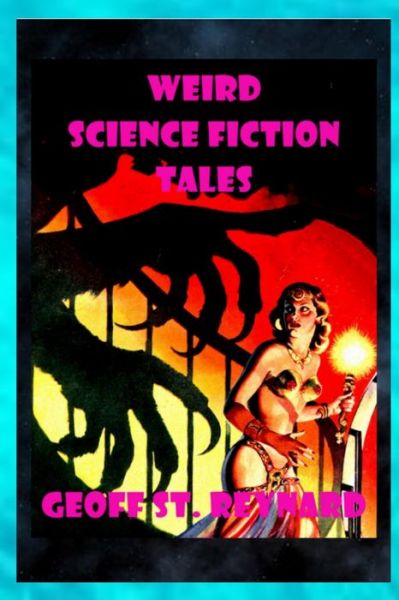 Cover for Geoff St Reynard · Weird Science Fiction Tales (Paperback Book) (2019)