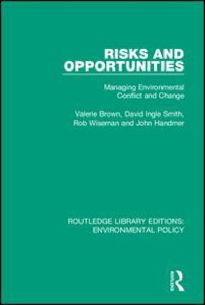 Cover for Valerie Brown · Risks and Opportunities: Managing Environmental Conflict and Change - Routledge Library Editions: Environmental Policy (Gebundenes Buch) (2019)