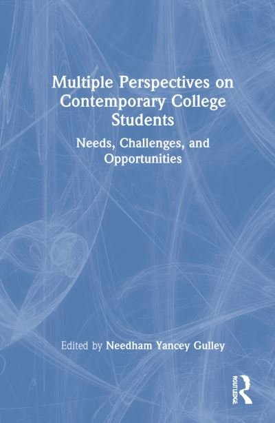 Cover for Needham Yancey Gulley · Multiple Perspectives on College Students: Needs, Challenges, and Opportunities (Hardcover Book) (2022)