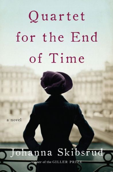 Cover for Johanna Skibsrud · Quartet for the End of Time - A Novel (Gebundenes Buch) (2024)