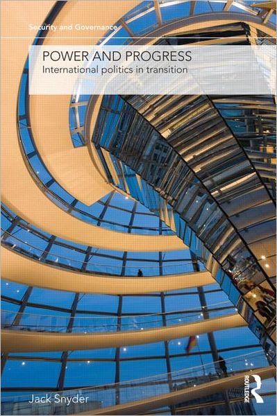 Cover for Snyder, Jack (National Library of Medicine, Bethesda, Maryland, USA) · Power and Progress: International Politics in Transition - Security and Governance (Paperback Bog) (2012)