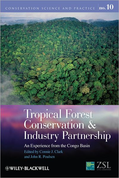 Cover for C Clark · Tropical Forest Conservation and Industry Partnership: An Experience from the Congo Basin - Conservation Science and Practice (Hardcover Book) (2012)