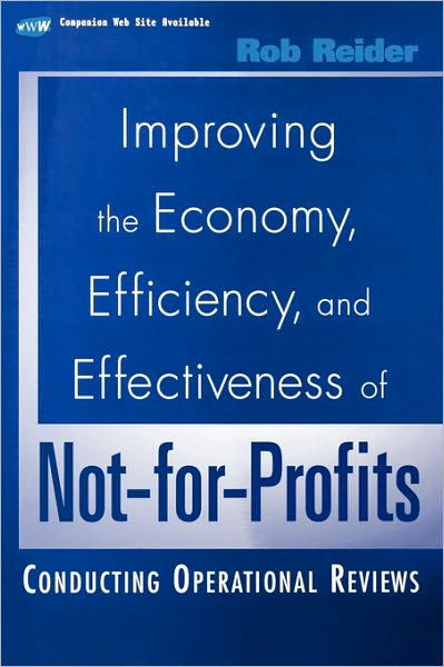 Cover for Rob Reider · Improving the Economy, Efficiency, and Effectiveness of Not-for-Profits: Conducting Operational Reviews - Wiley Nonprofit Law, Finance and Management Series (Hardcover Book) (2001)