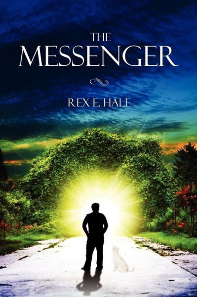 Cover for Rex E Hale · The Messenger (Paperback Book) (2012)