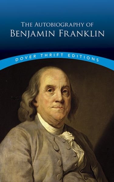 The Autobiography - Thrift Editions - Benjamin Franklin - Livres - Dover Publications Inc. - 9780486290737 - 1 février 2000