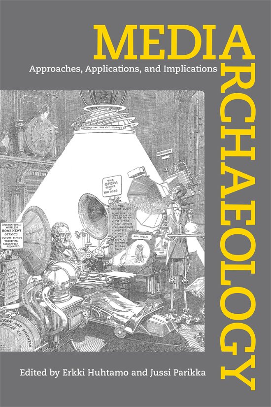 Cover for Erkki Huhtamo · Media Archaeology: Approaches, Applications, and Implications (Innbunden bok) (2011)