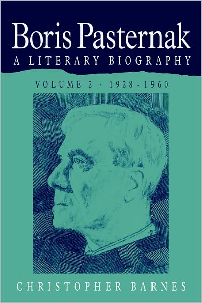 Cover for Barnes, Christopher (University of Toronto) · Boris Pasternak: A Literary Biography - Boris Pasternak: A Literary Biography (Paperback Book) (2004)