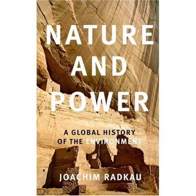 Cover for Radkau, Joachim (Universitat Bielefeld, Germany) · Nature and Power: A Global History of the Environment - Publications of the German Historical Institute (Paperback Bog) (2008)