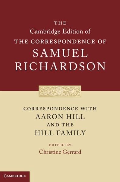 Cover for Samuel Richardson · Correspondence with Aaron Hill and the Hill Family - The Cambridge Edition of the Correspondence of Samuel Richardson (Inbunden Bok) (2013)