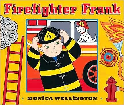 Cover for Monica Wellington · Firefighter Frank Board Book Edition (Kartonbuch) [Brdbk edition] (2011)