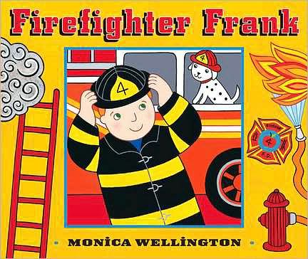 Firefighter Frank Board Book Edition - Monica Wellington - Kirjat - Dutton Juvenile - 9780525423737 - torstai 17. maaliskuuta 2011