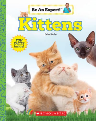 Cover for Kelly Erin · Kittens (Be an Expert!) (Book) (2021)